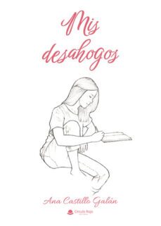 mis desahogos-ana castillo galan-9788411750707