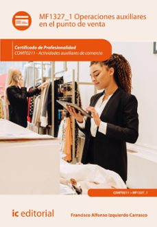 (i.b.d.) comt0211 operaciones auxiliares en el punto de venta - actividades auxiliares de comercio-francisco alfonso izquierdo carrasco-9788411846707