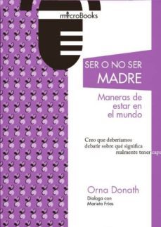 ser o no ser madre. maneras de estar en el mundo-9788412006407