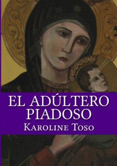 el adultero piadoso (ebook)-karoline toso-9788412107807