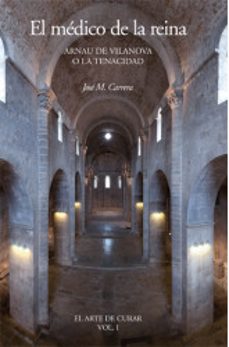 el medico de la reina. arnau de vilanova o la tenacidad-jose m. carrera macia-9788412185607