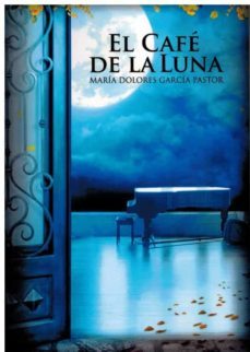 el cafe de la luna-maria dolores garcia pastor-9788412200607