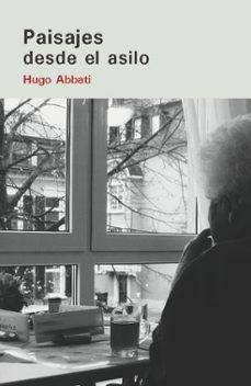 paisajes desde el asilo-hugo abbati-9788412209907