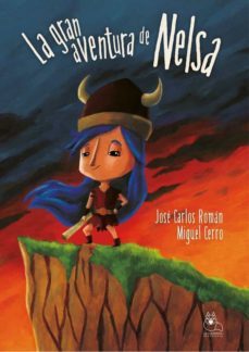 la gran aventura de nelsa-jose carlos roman-9788412227307