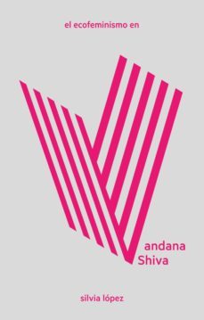el ecofeminismo en vandana shiva (ebook)-9788412261707