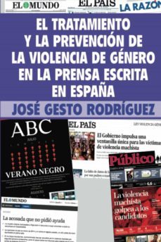el tratamiento y la prevencion de la violencia de genero en la prensa escrita en españa-jose gesto rodriguez-9788412429107