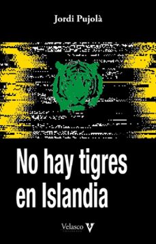 no hay tigres en islandia-jordi pujola-9788412509007