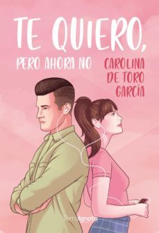 te quiero, pero ahora no (ebook)-carolina de toro garcia-9788412577907