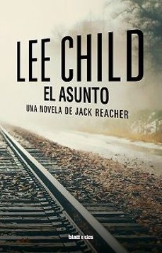 el asunto (serie jack reacher 16) (precuela)-lee child-9788412605907