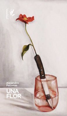 una flor (ebook)-alejandro palomas-9788412640007