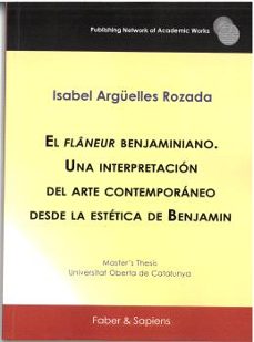 el flaneur benjaminiano. una interpretacion del arte contemporane o desde la estetica de benjamin-9788412674507