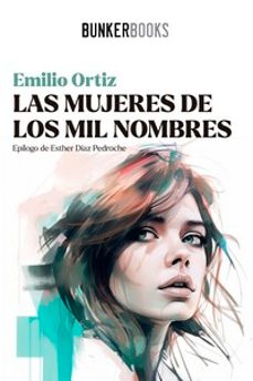 las mujeres de los mil nombres (ebook)-emilio ortiz-9788412725490