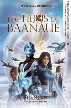 los hijos de baanaue (v premio novela de ciencia ficción ciudad del conocimiento)-javier raya demidoff-9788412821307