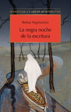 la negra noche de la escritura-beñat arginzoniz-9788412975307