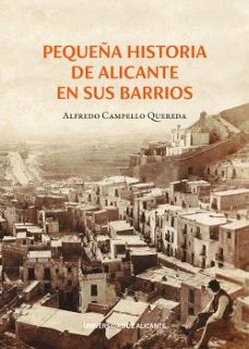 pequeña historia de alicante en sus barrios-alfredo campello quereda-9788413023007