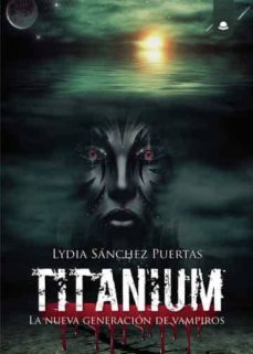 titanium: la nueva generacion de vampiros (ebook)-9788413178707