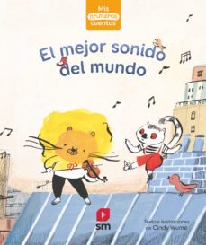 el mejor sonido del mundo(mis primeros cuentos) nivel 2 (lector)-9788413180007