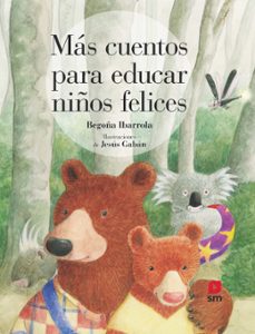 mas cuentos para educar niños felices-begoña ibarrola-9788413181707