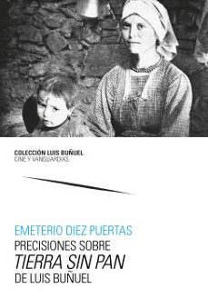 precisiones sobre tierra sin pan, de luis buñuel-emeterio diez puertas-9788413408507
