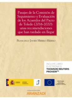 pasajes de la comision de seguimiento y evaluacion de los acuerdos de pacto de toledo (2016-2020): unas recomendaciones que han tardado en llegar-9788413459707