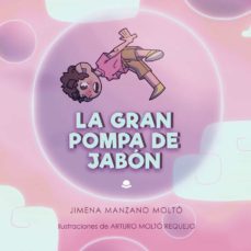 la gran pompa de jabon (ebook)-jimena manzano molto-9788413505107