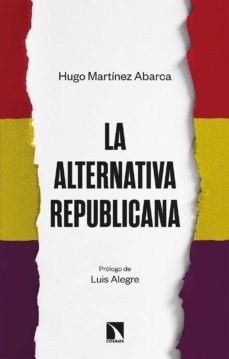 la alternativa republicana (ebook)-hugo martinez abarca-9788413522807