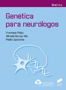 genetica para neurologos (ebook)-francesc palau-alfred garcia-alix-pablo lapunzina badia-9788413575407