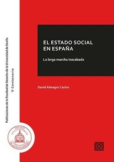 estado social en españa.la larga marcha inacabada-david almagro castro-9788413695907