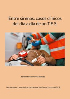 entre sirenas: casos clinicos del dia a dia de un t.e.s.-javier hernandorena sañudo-9788413739007