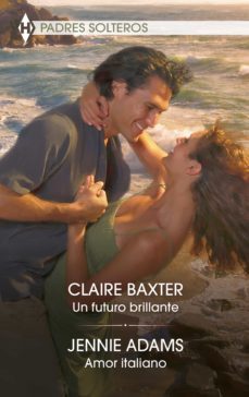 un futuro brillante - amor italiano (ebook)-claire baxter-jennie adams-9788413759807