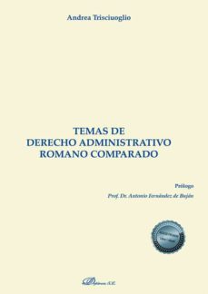 temas de derecho administrativo romano comparado-andrea trisciuoglio-9788413772707