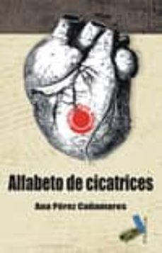 alfabeto de cicatrices-ana perez cañamares-9788415019107
