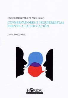 conservadores e izquierdistas frente a la educacion-jaume sarramona i lopez-9788415212607