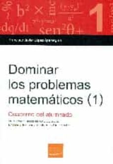 dominar los problemas matematicos 1. cuaderno del alumnado-francisco javier lopez apesteguia-9788415218807
