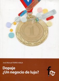 dopaje: un negocio de lujo-jose manuel ferro veiga-9788415512707
