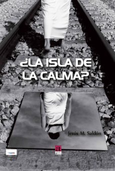 ¿la isla de la calma?-jesus m. saldon andrades-9788415584407