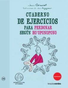 cuaderno de ejercicios para perdonar segun ho oponopono-jean graciet-9788415612407
