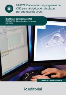 (i.b.d.) fmeh0109 elaboracion de programas de cnc para la fabrica cion de piezas por arranque de viruta.-9788415648307