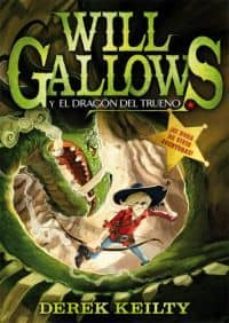 will gallows y el dragon del trueno-derek keilty-9788415709107