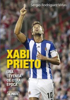 xabi prieto: una leyenda de otra epoca-sergio rodriguez viñas-9788415726807