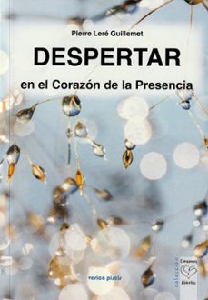 despertar en el corazon de la presencia-pierre lere guillemet-9788415795407