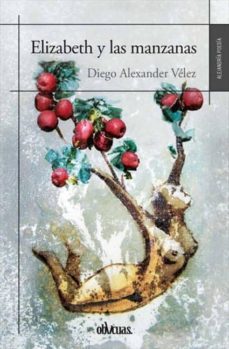 elizabeth y las manzanas-diego alexander velez-9788415824107