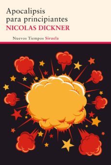 apocalipsis para principiantes-nicolas dickner-9788415937807