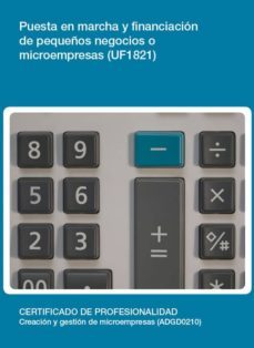 (i.b.d.) puesta en marcha y financiacion de pequeños negocios o microempresas (uf1821)-9788416102907