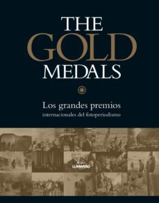the gold medals: los grandes premios internacionales del fotoperiodismo-9788416177707