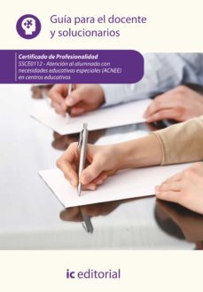 (i.b.d.) ssce0112 atención al alumnaddo con necesidades educativa s especiales (acnee) en centros educativos. guía para el docente y solucionarios-s.l. innovacion y cualificacion-9788416207107