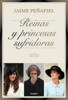 reinas y princesas sufridoras-jaime peñafiel-9788416220007
