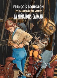 la niña bois-caiman: los pasajeros del viento-françois bourgeon-9788416251407