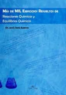 mas de mil ejercicios resueltos de reacciones quimicas y equilibr ios quimicos-jesus sanz asensio-9788416284207