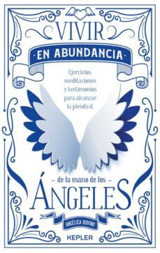 vivir en abundancia de la mano de los angeles-angelica bovino-9788416344307